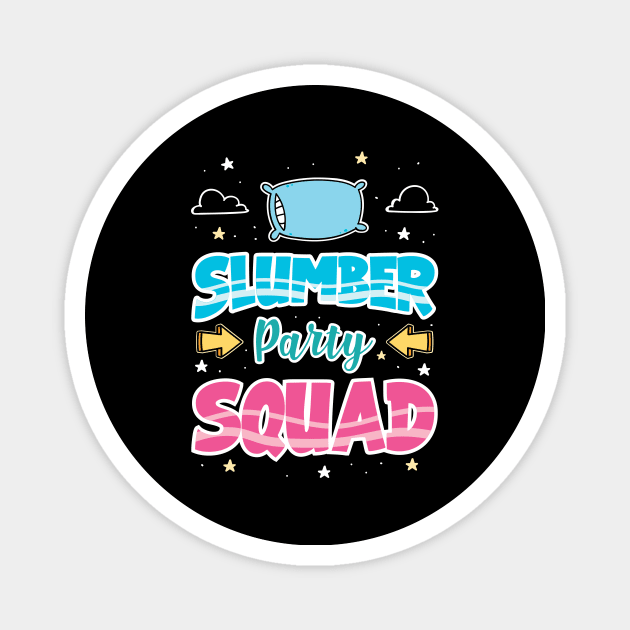 Slumber Party Squad Magnet by maxcode